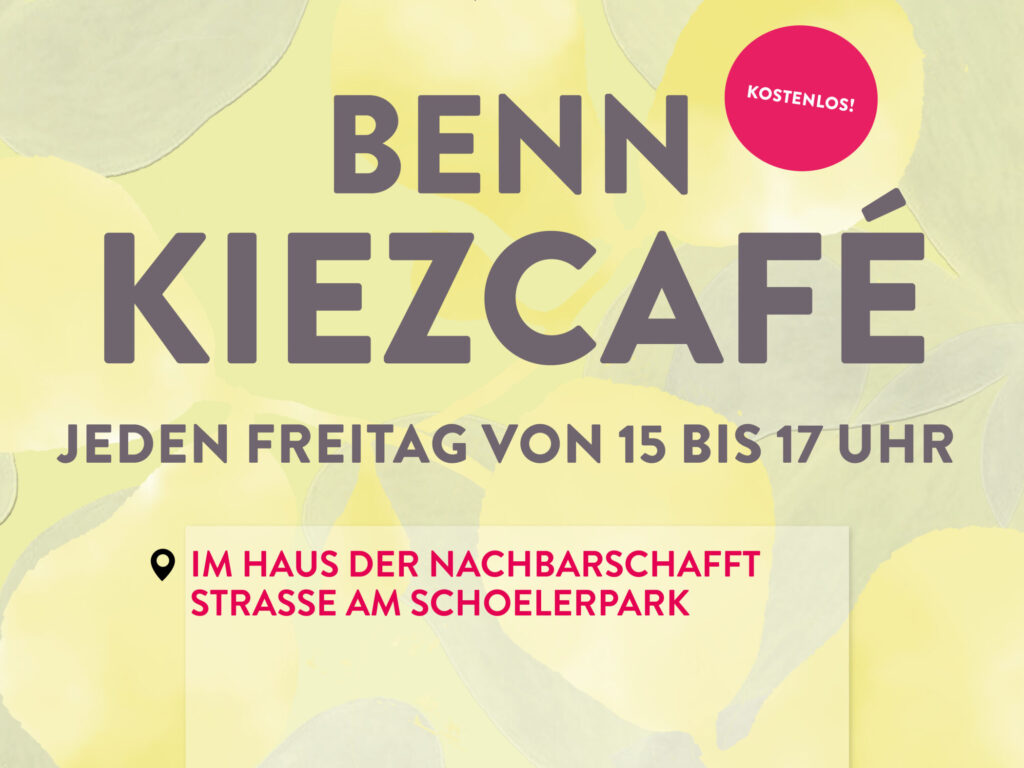 Freitag ist BENN Kiezcafé-Zeit